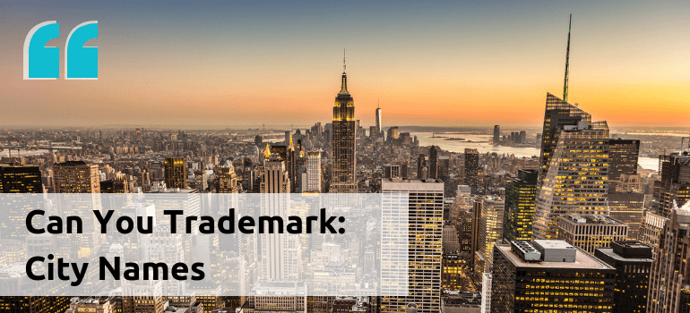 Trademarking a City Name | SecureYourTrademark.com